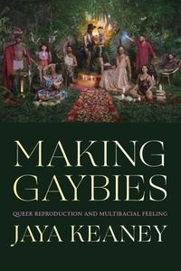 Enlarge image Cover: Making Gaybies - Duke University Press