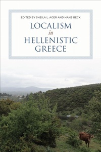 Enlarge image Cover: Localism in Hellenistic Greece - University of Toronto Press