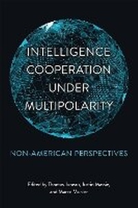 Enlarge image Cover: Intelligence Cooperation Under Multipolarity - University of Toronto Press