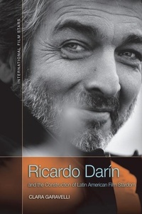 Abbildung von: Ricardo Darin and the Construction of Latin American Film Stardom - Edinburgh University Press