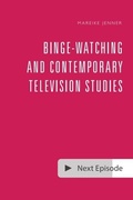 Cover: Binge-Watching and Contemporary Television Studies - Edinburgh University Press