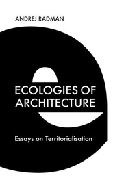 Enlarge image Cover: Ecologies of Architecture - Edinburgh University Press