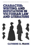 Cover: Character, Writing, and Reputation in Victorian Law and Literature - Edinburgh University Press