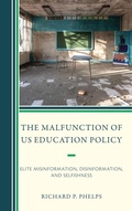 Cover: The Malfunction of US Education Policy - Rowman & Littlefield Publishers