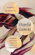 Cover: Hopeful Lament - Tending Our Grief Through Spiritual Practices - IVP Formatio