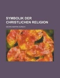 Cover: Symbolik Der Christlichen Religion - Rarebooksclub.com