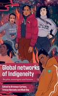 Cover: Global Networks of Indigeneity - Manchester University Press