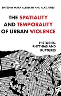 Cover: The Spatiality and Temporality of Urban Violence - Manchester University Press