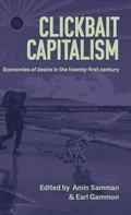 Cover: Clickbait Capitalism - Manchester University Press