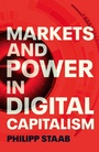 Cover: Markets and Power in Digital Capitalism - Manchester University Press