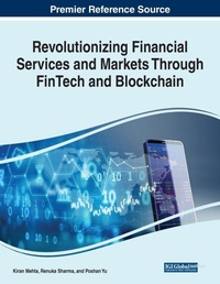 Enlarge image Cover: Revolutionizing Financial Services and Markets Through FinTech and Blockchain - Business Science Reference