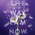 Cover: The Way I Am Now - SIMON & SCHUSTER AUDIO