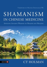 Abbildung von: Shamanism in Chinese Medicine - Jessica Kingsley Publishers