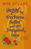 Cover: Omar the Perfume Seller and other fantastical stories - The Conrad Press