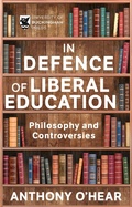 Cover: In Defence of Liberal Education - The University of Buckingham Press