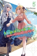 Cover: The Magical Revolution of the Reincarnated Princess and the Genius Young Lady, Vol. 5 (novel) - Yen Press