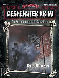Abbildung von: Gespenster-Krimi 117 - Bastei Lübbe