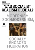 Cover: Was Socialist Realism Global?: Volume 21 - Museum of Modern Art in Warsaw