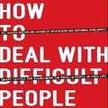 Cover: How to Deal with Difficult People - Ascent Audio