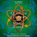 Cover: The Quantum Curators and the Missing Codex - Tantor Audio