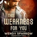 Cover: This Weakness for You - Tantor Audio