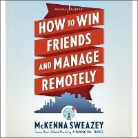 Enlarge image Cover: How to Win Friends and Manage Remotely - Ascent Audio