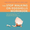 Cover: The Stop Walking on Eggshells Workbook - Tantor Audio