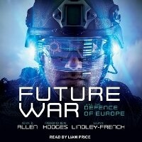 Enlarge image Cover: Future War and the Defence of Europe - Tantor Audio