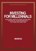 Cover: 01 F_Investing for Millennials Building Wealth and Achieving Financial Independence in Your 20s and 30s (Finance, #1) - mr markas