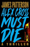 Cover: Alex Cross Must Die - Little Brown and Company