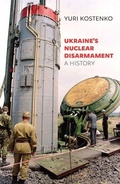 Cover: Ukraine's Nuclear Disarmament - Harvard University Press