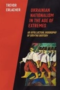 Cover: Ukrainian Nationalism in the Age of Extremes - Harvard University Press
