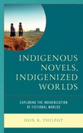Cover: Indigenous Novels, Indigenized Worlds - Rowman & Littlefield Publishers