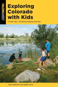 Abbildung von: Exploring Colorado with Kids - Falcon Guides