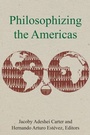 Cover: Philosophizing the Americas - Fordham University Press