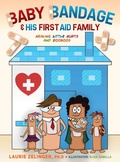 Cover: Baby Bandage and His First Aid Family - Loving Healing Press