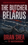 Cover: The Butcher of Belarus - Severn River Publishing