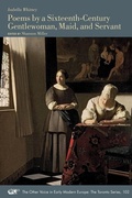 Cover: Poems by a Sixteenth-Century Gentlewoman, Maid, and Servant: Volume 102 - Iter Press