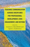 Cover: Teaching Communication across Disciplines for Professional Development, Civic Engagement, and Beyond - Lexington Books