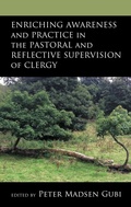 Cover: Enriching Awareness and Practice in the Pastoral and Reflective Supervision of Clergy - Lexington Books