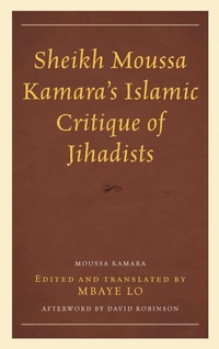 Abbildung von: Sheikh Moussa Kamara's Islamic Critique of Jihadists - Bloomsbury eBooks US