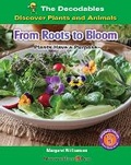 Cover: From Roots to Bloom: Plants Have a Purpose - Norwood House Press