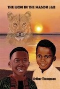 Cover: The Lion in the Mason Jar - Bookbaby