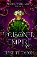 Cover: Poisoned Empire (Mages of Oblivion, #1) - Two Laurels Press