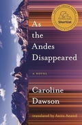 Cover: As the Andes Disappeared - Book*hug
