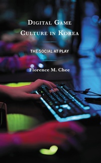 Abbildung von: Digital Game Culture in Korea - Bloomsbury eBooks US