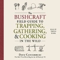 Cover: The Bushcraft Field Guide to Trapping, Gathering, and Cooking in the Wild - SIMON & SCHUSTER AUDIO