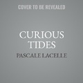 Cover: Curious Tides - SIMON & SCHUSTER AUDIO