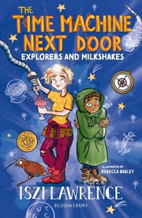 Enlarge image Cover: The Time Machine Next Door: Explorers and Milkshakes - Bloomsbury Education