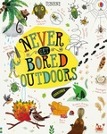 Cover: Never Get Bored Outdoors - Usborne Publishing Ltd